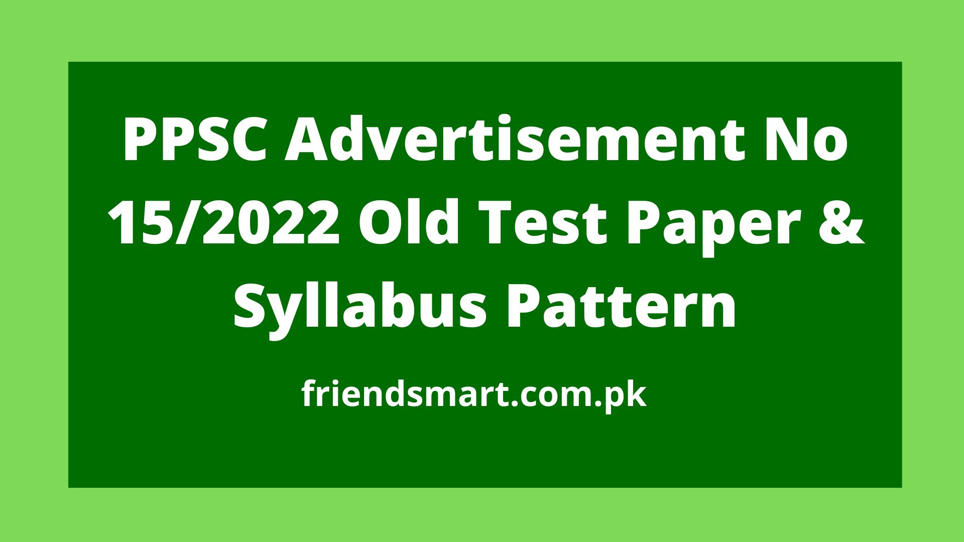PPSC Advertisement No 15/2023 Old Test Paper & Syllabus Pattern