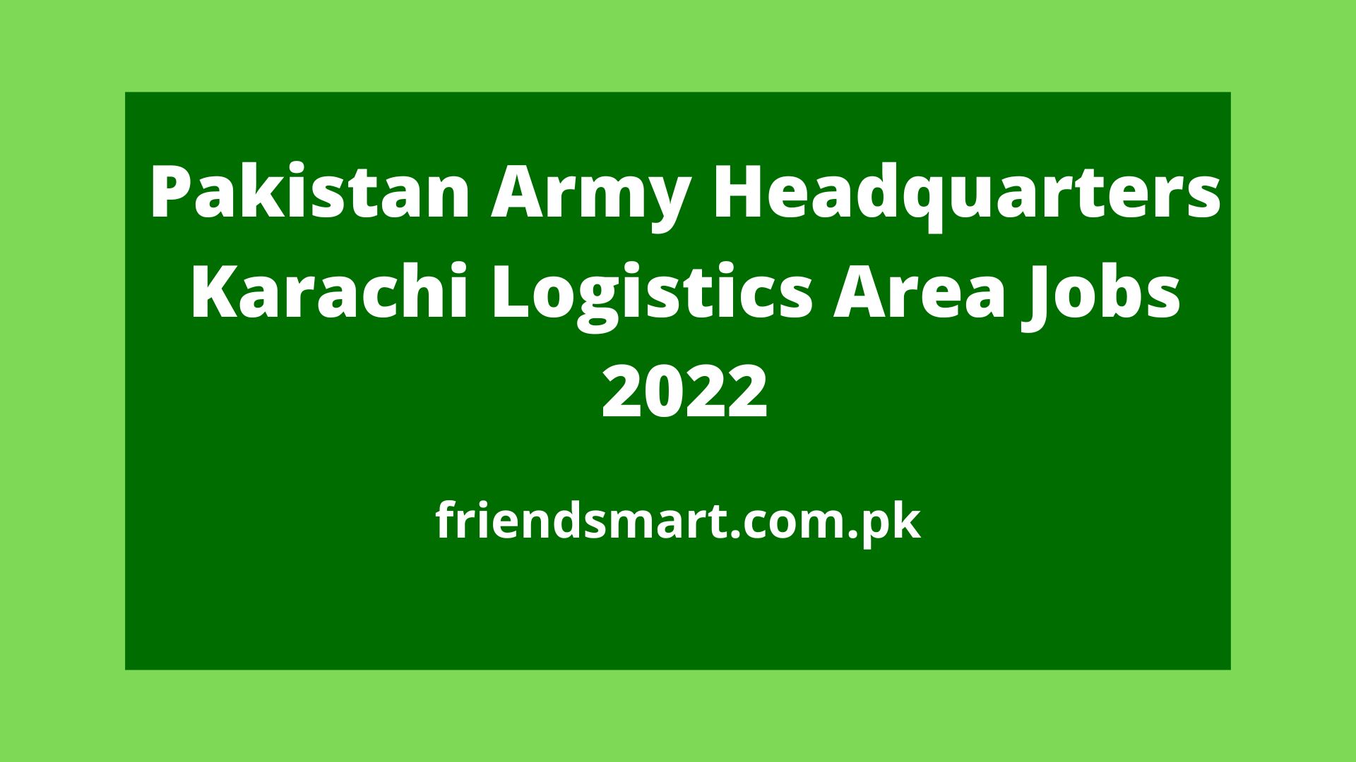 Latest Army Jobs - Pakistan Army Headquarters Karachi Logistics Area Jobs 2023