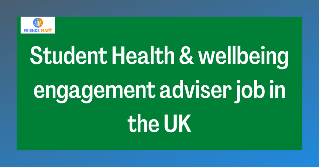 Student Health & wellbeing engagement adviser job in the UK (1)