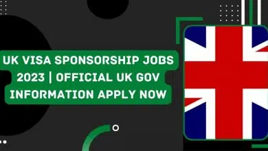 Photo of UK Visa Sponsorship Jobs 2023 | Official UK Gov Information Apply Now