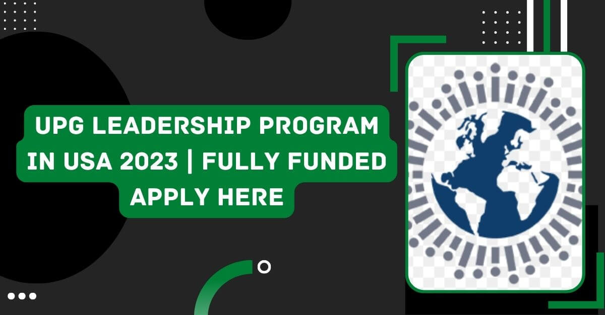 UPG Leadership Program in USA 2023 | Fully Funded Apply Here