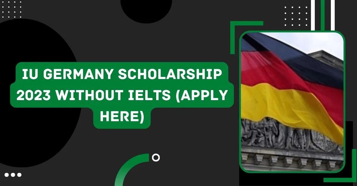 IU Germany Scholarship 2023 Without IELTS (Apply Here)