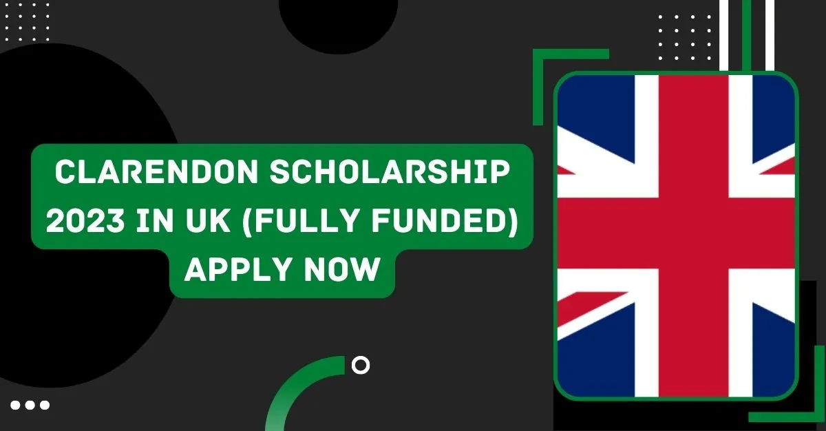 Clarendon Scholarship 2023 in UK