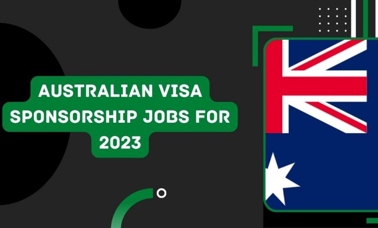Photo of Australian Visa Sponsorship Jobs for 2023