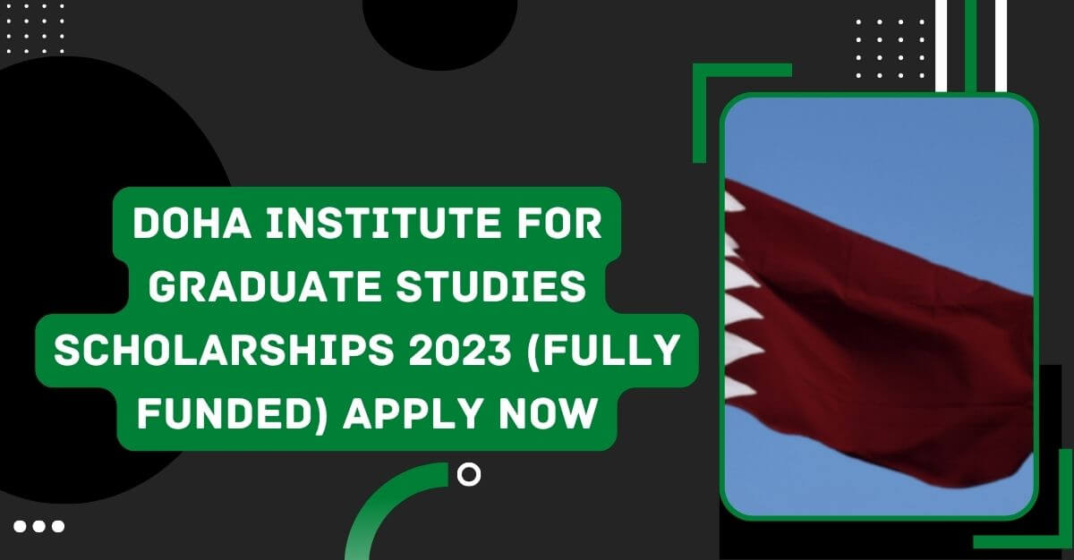 Doha Institute for Graduate Studies Scholarships 2023 (Fully Funded) Apply Now