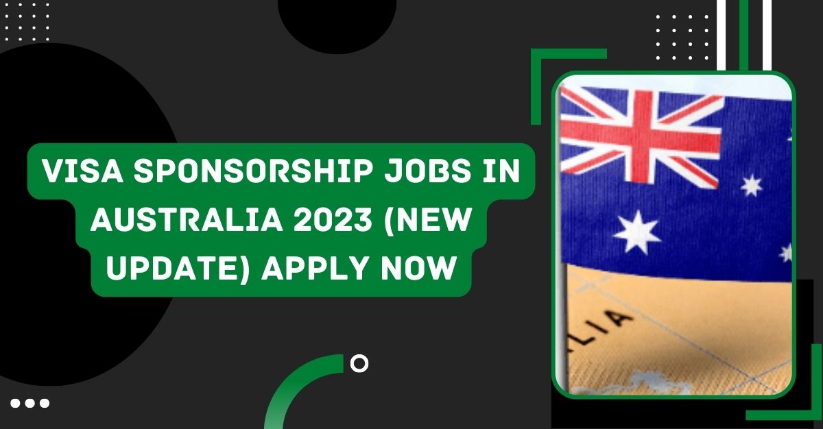 Visa Sponsorship Jobs in Australia 2023 (New Update) Apply Now
