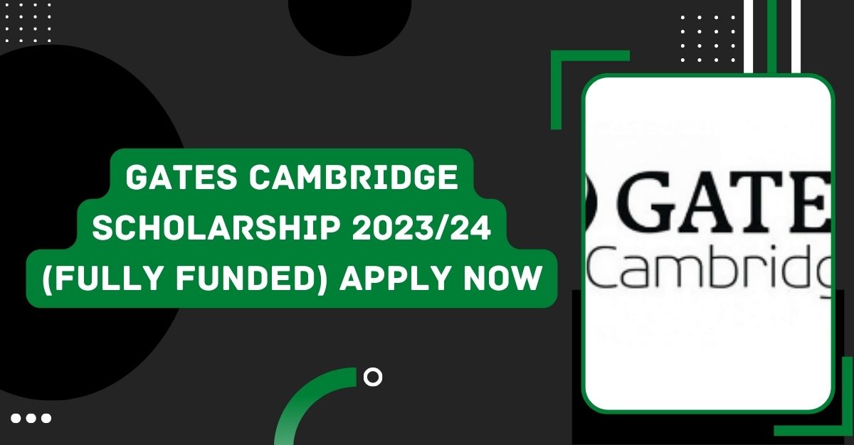 Gates Cambridge Scholarship 2023/24 (Fully Funded) Apply Now