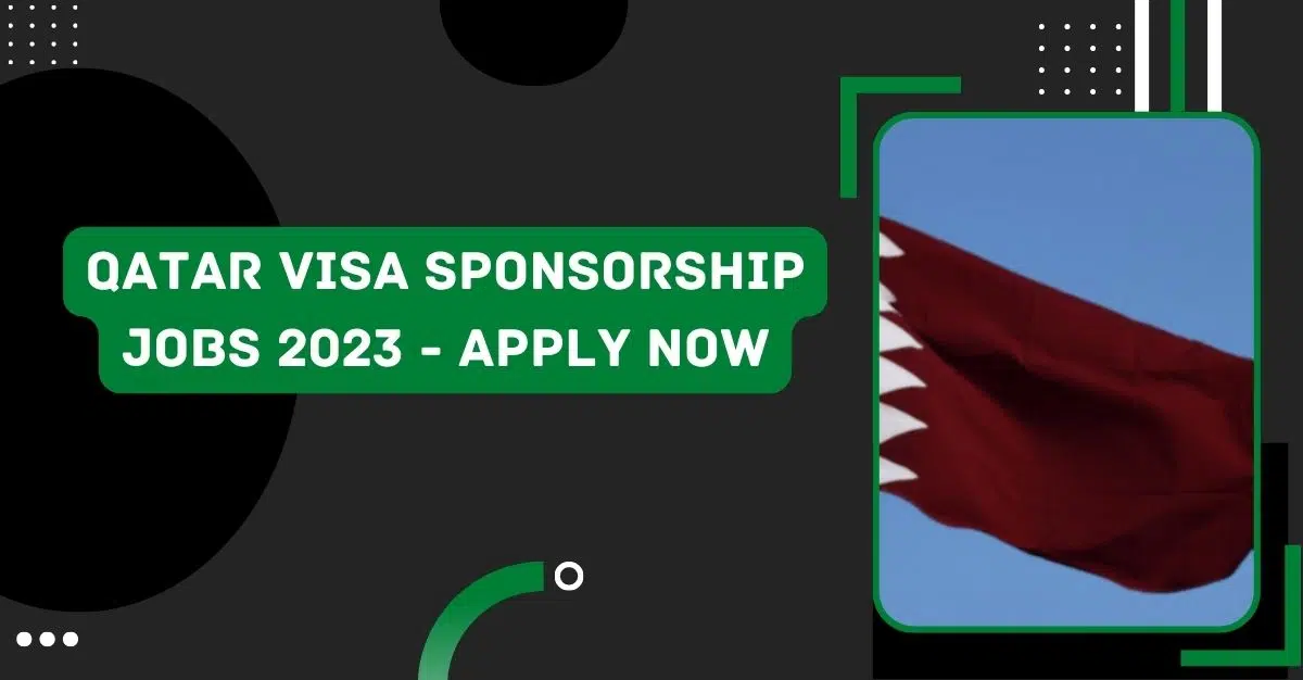 Qatar Visa Sponsorship Jobs 2023 - Apply Now