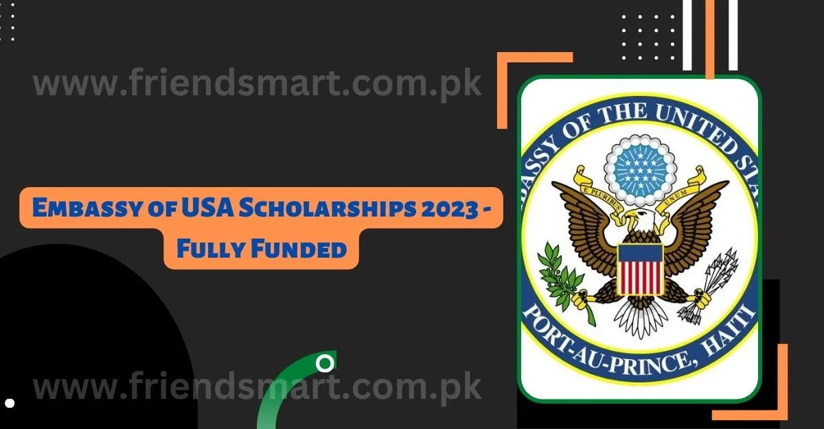 Embassy of USA Scholarships 2023 - Fully Funded