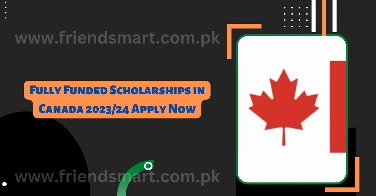 Fully Funded Scholarships in Canada 202324 Apply Now