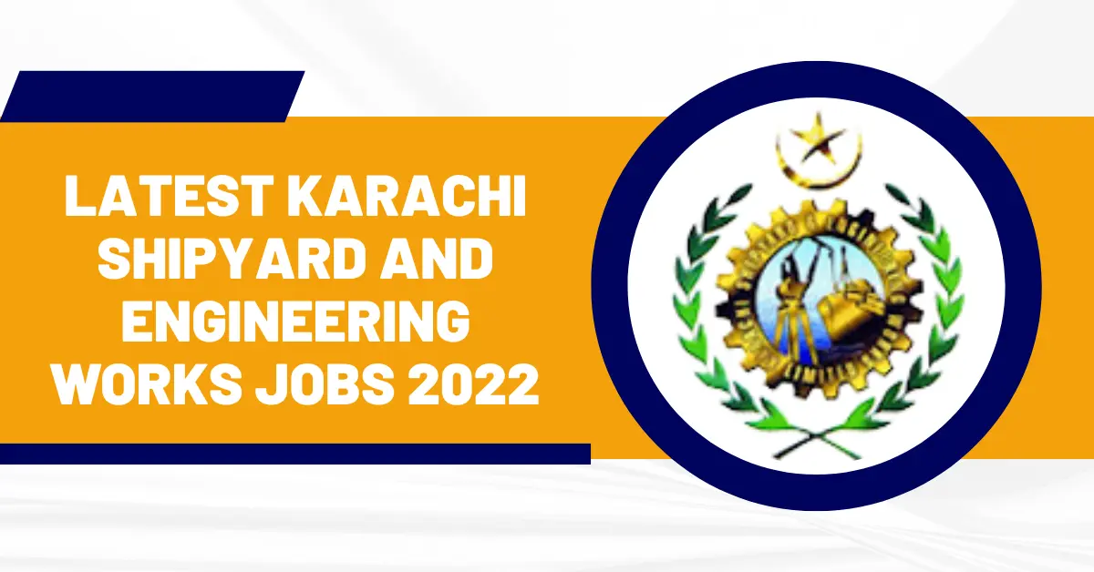 Latest Karachi Shipyard and Engineering Works Jobs 2022