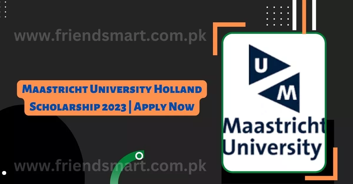 Maastricht University Holland Scholarship 2023 Apply Now