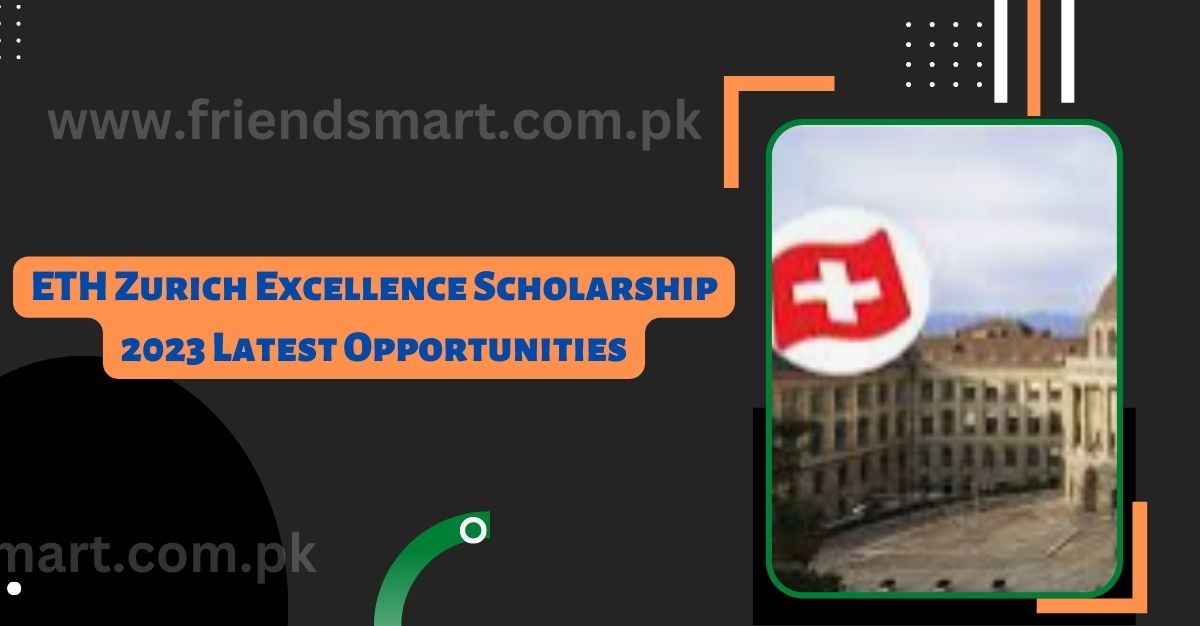 ETH Zurich Excellence Scholarship 2023 Latest Opportunities