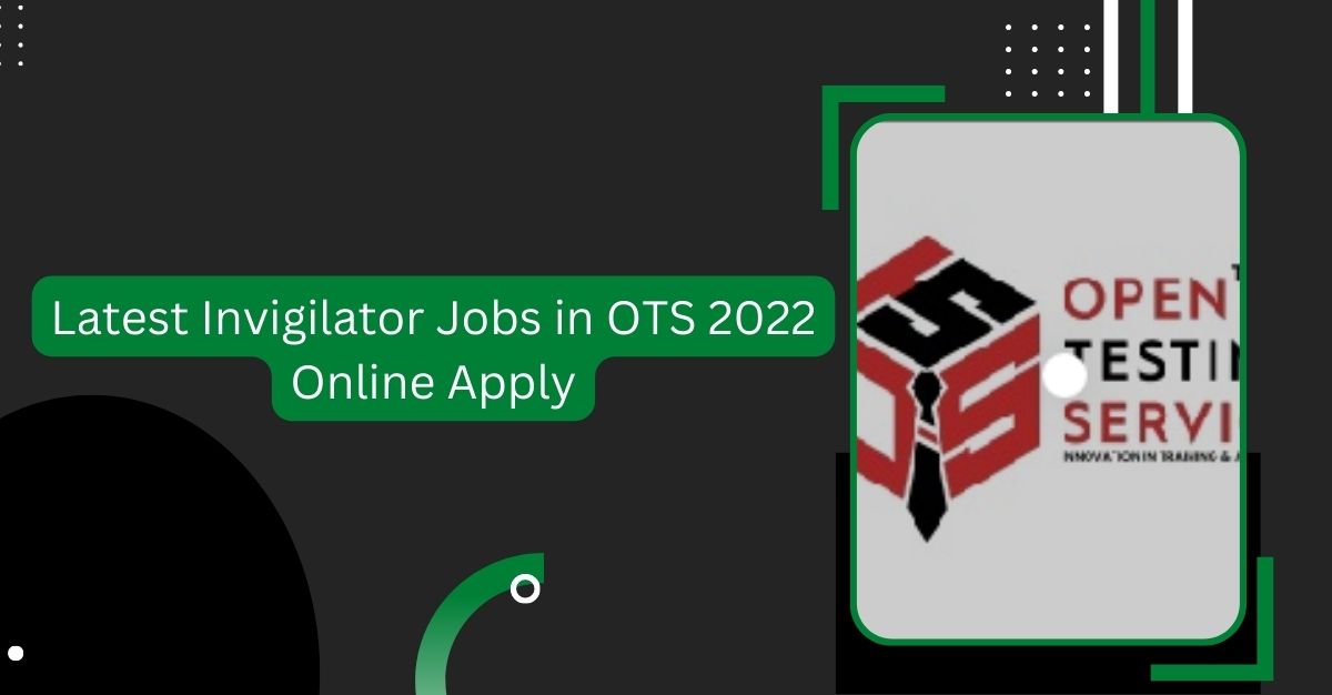 Latest Invigilator Jobs in OTS 2022 Online Apply