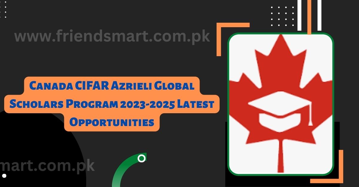 Canada CIFAR Azrieli Global Scholars Program 2023-2025 Latest Opportunities