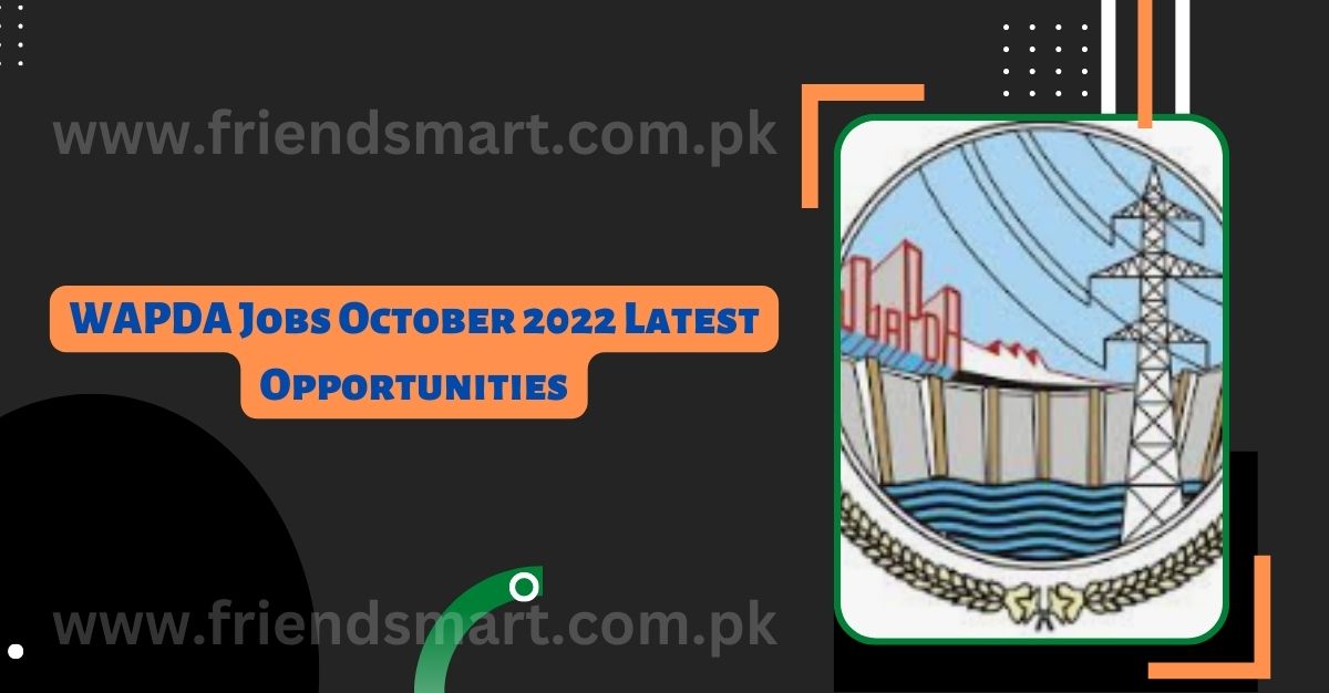 WAPDA Jobs October 2022 Latest Opportunities