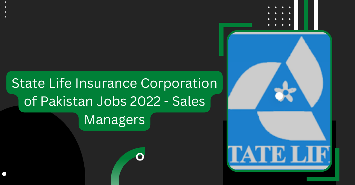 State Life Insurance Corporation of Pakistan Jobs 2023 - Sales Managers