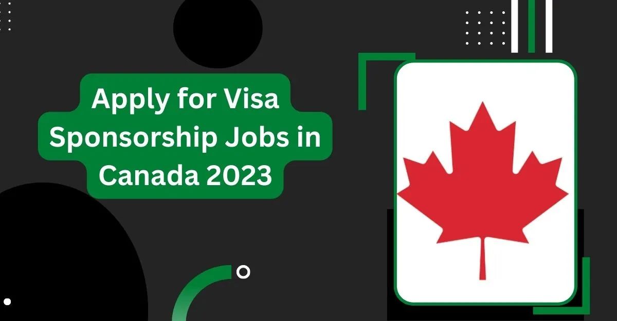 Apply for Visa Sponsorship Jobs in Canada 2023