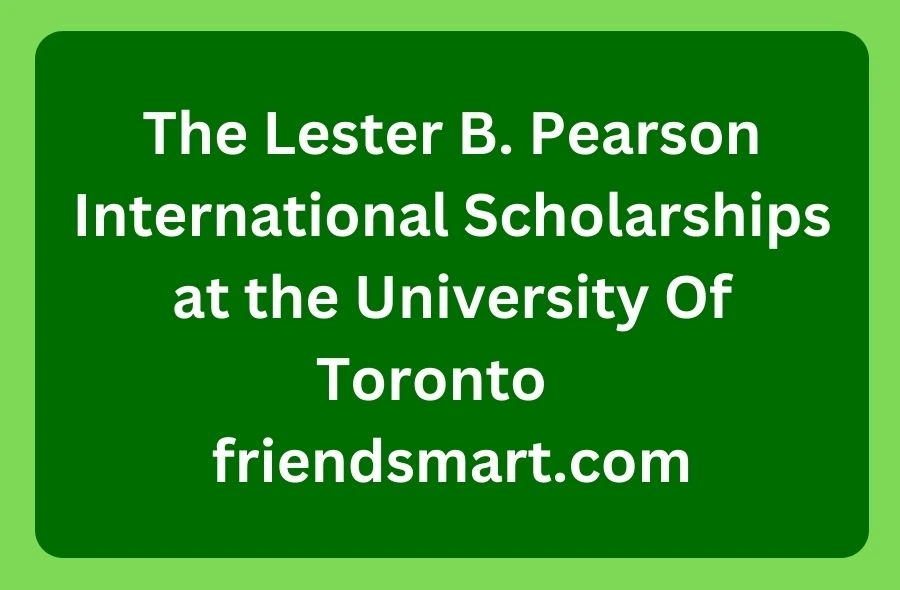 The Lester B. Pearson International Scholarships