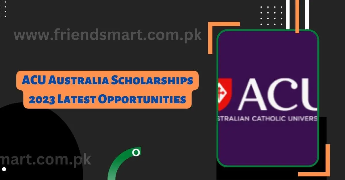 ACU Australia Scholarships 2023 Latest Opportunities