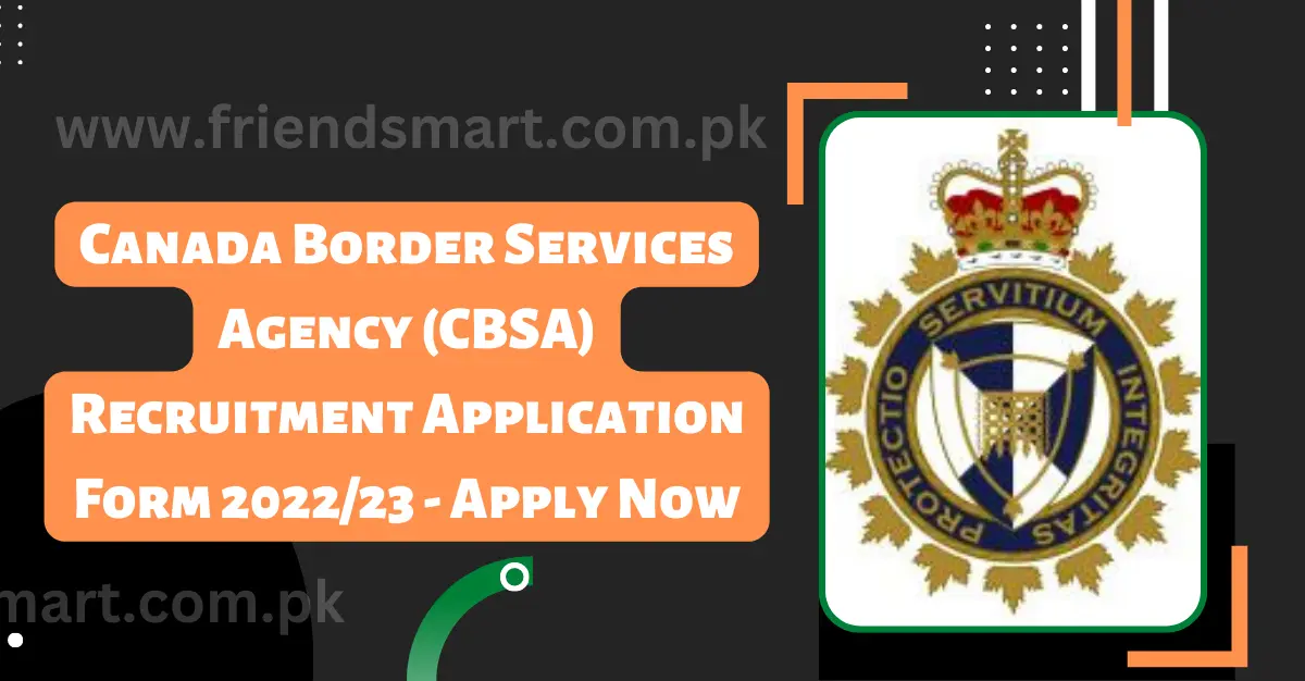 Canada Border Services Agency (CBSA) Recruitment Application Form 2023/24 - Apply Now
