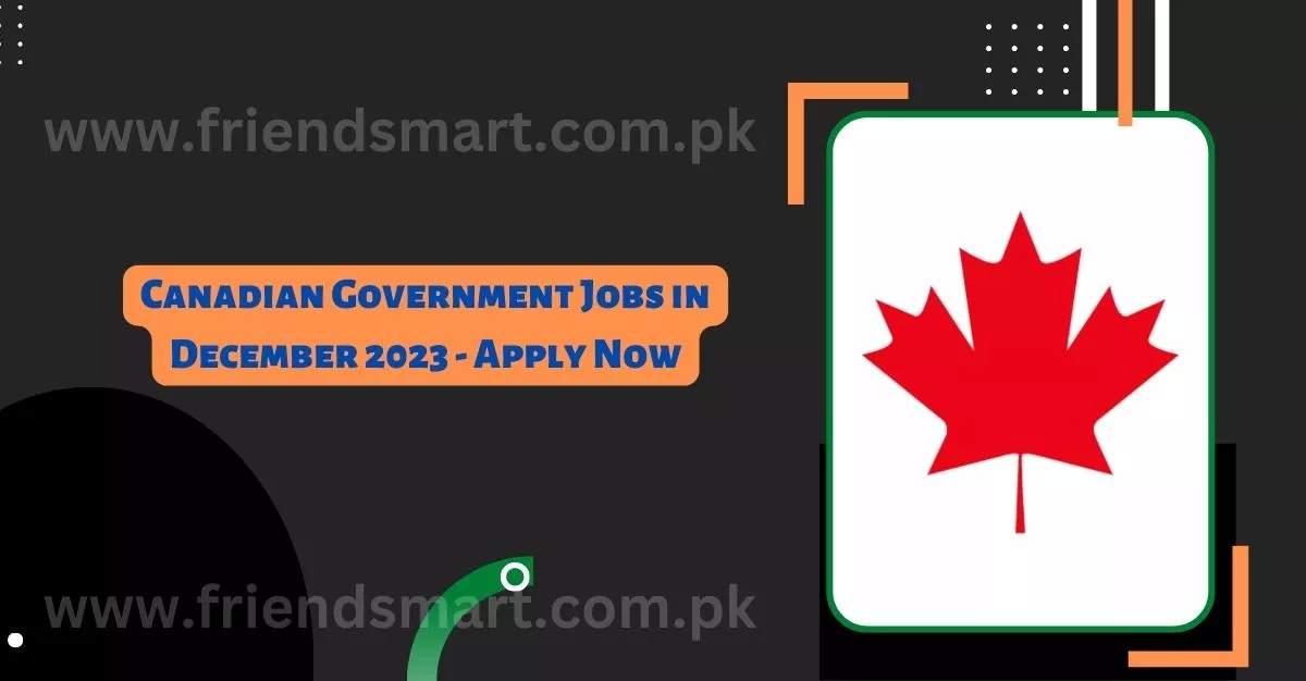 Canadian Government Jobs in December 2023 - Apply Now
