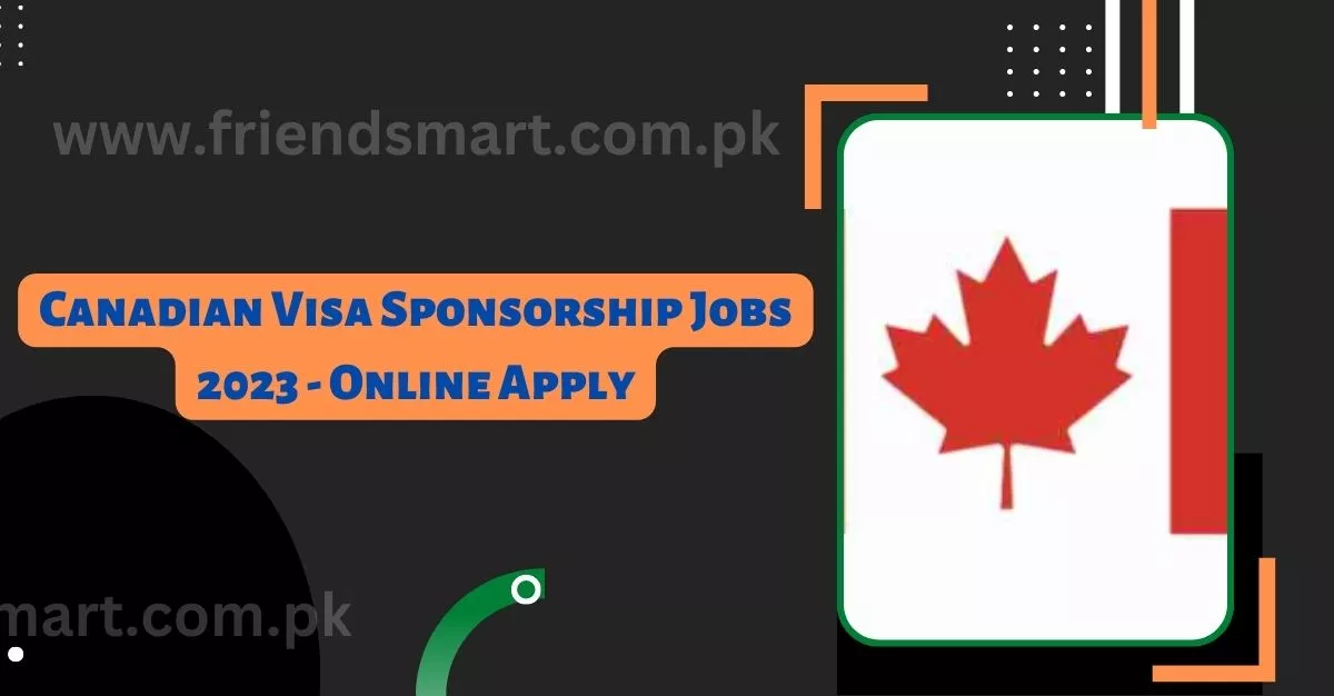 Canadian Visa Sponsorship Jobs 2023 - Online Apply