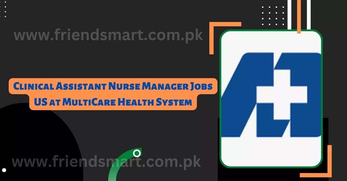 Clinical Assistant Nurse Manager Jobs US at MultiCare Health System