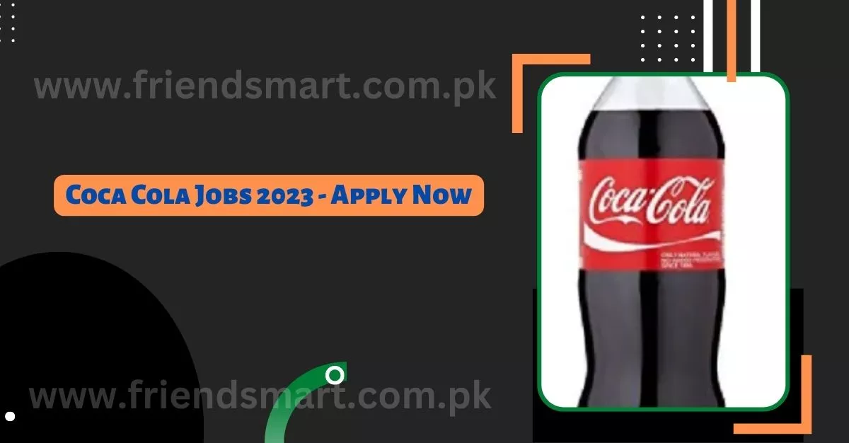 Coca Cola Jobs 2023 - Apply Now