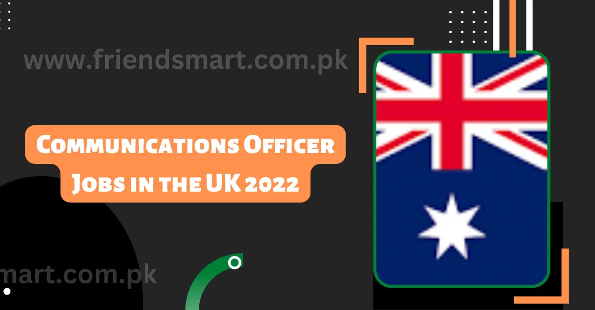 Communications Officer Jobs in the UK 2023