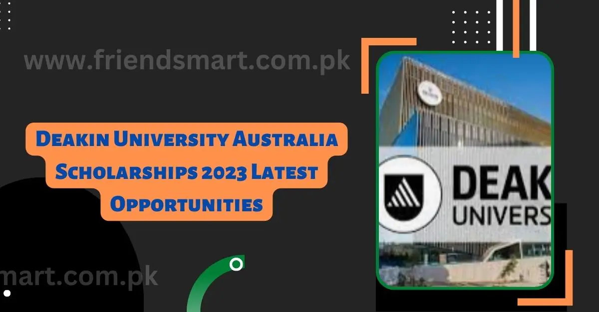 Deakin University Australia Scholarships 2023 Latest Opportunities