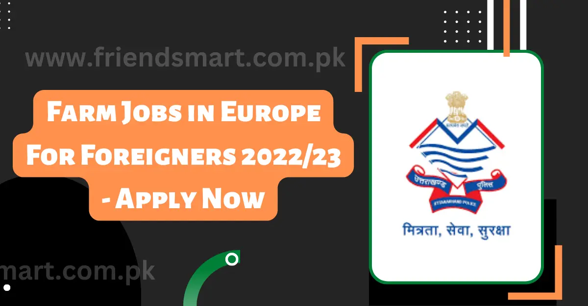 Farm Jobs in Europe For Foreigners 2023/24 - Apply Now