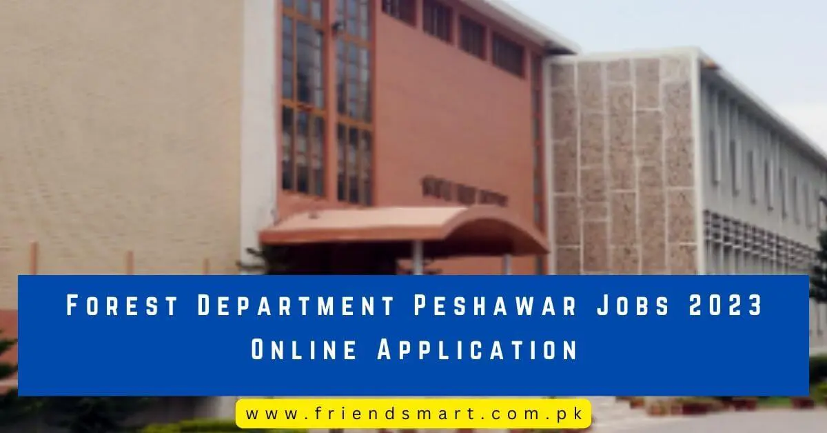 Forest Department Peshawar Jobs 2023 Online Application