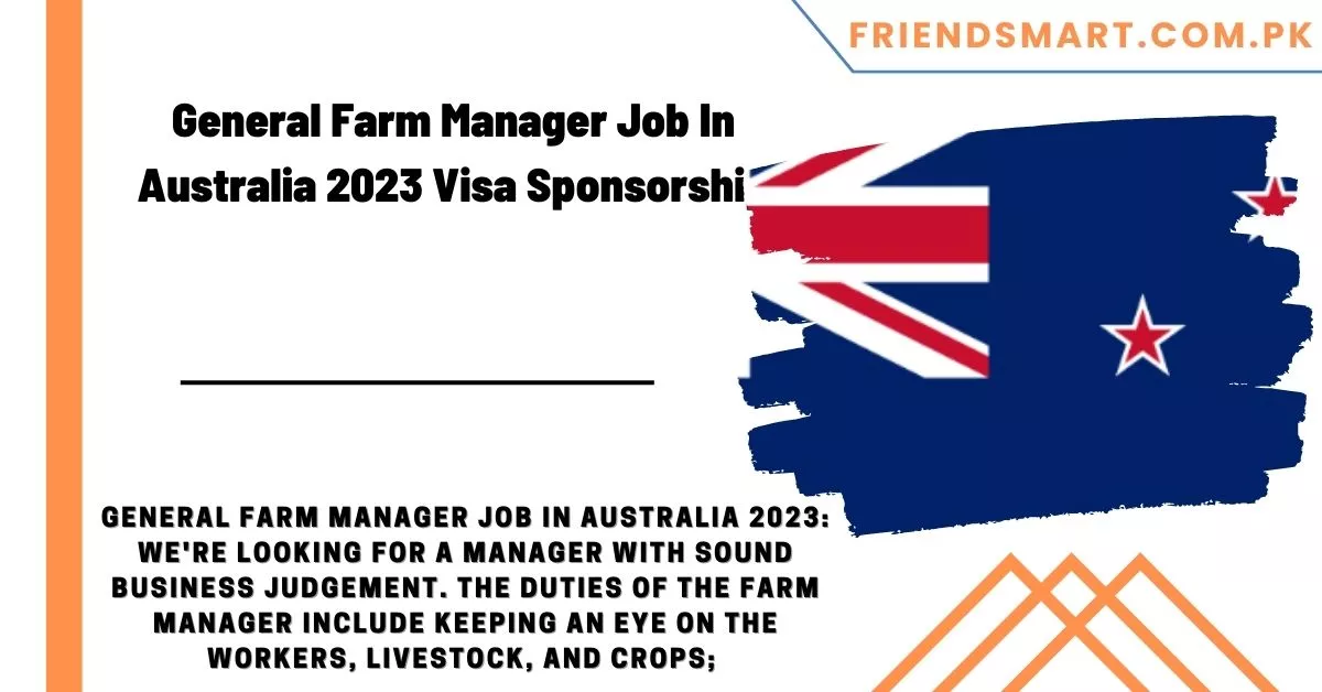 General Farm Manager Job In Australia 2023 Visa Sponsorship