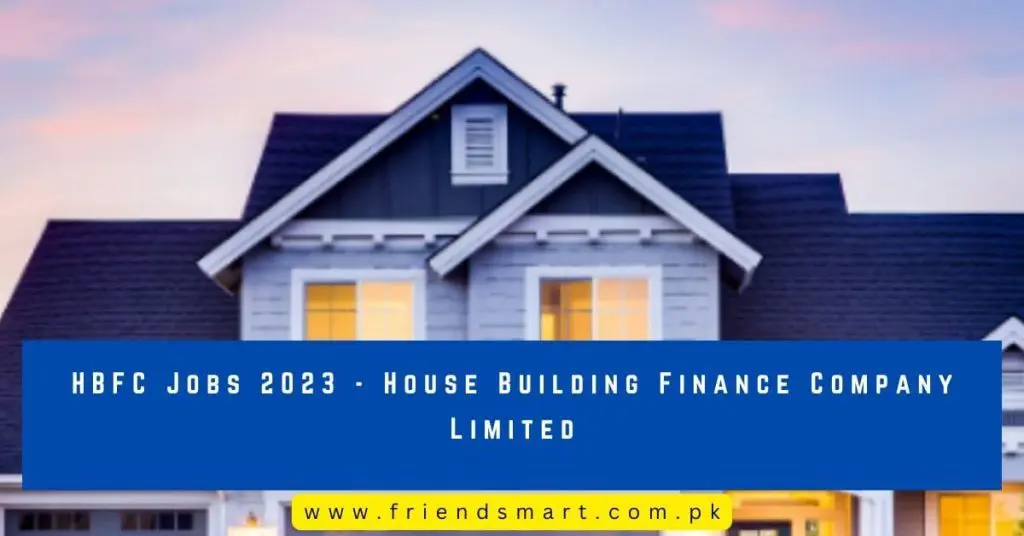 HBFC Jobs 2023 - House Building Finance Company Limited