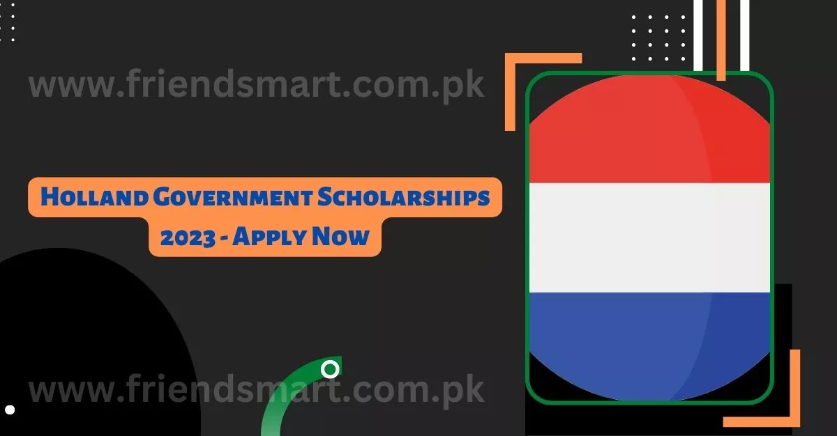 Holland Government Scholarships 2023 - Apply Now