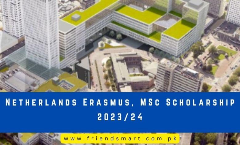 Photo of Netherlands Erasmus, MSc Scholarship 2023/24
