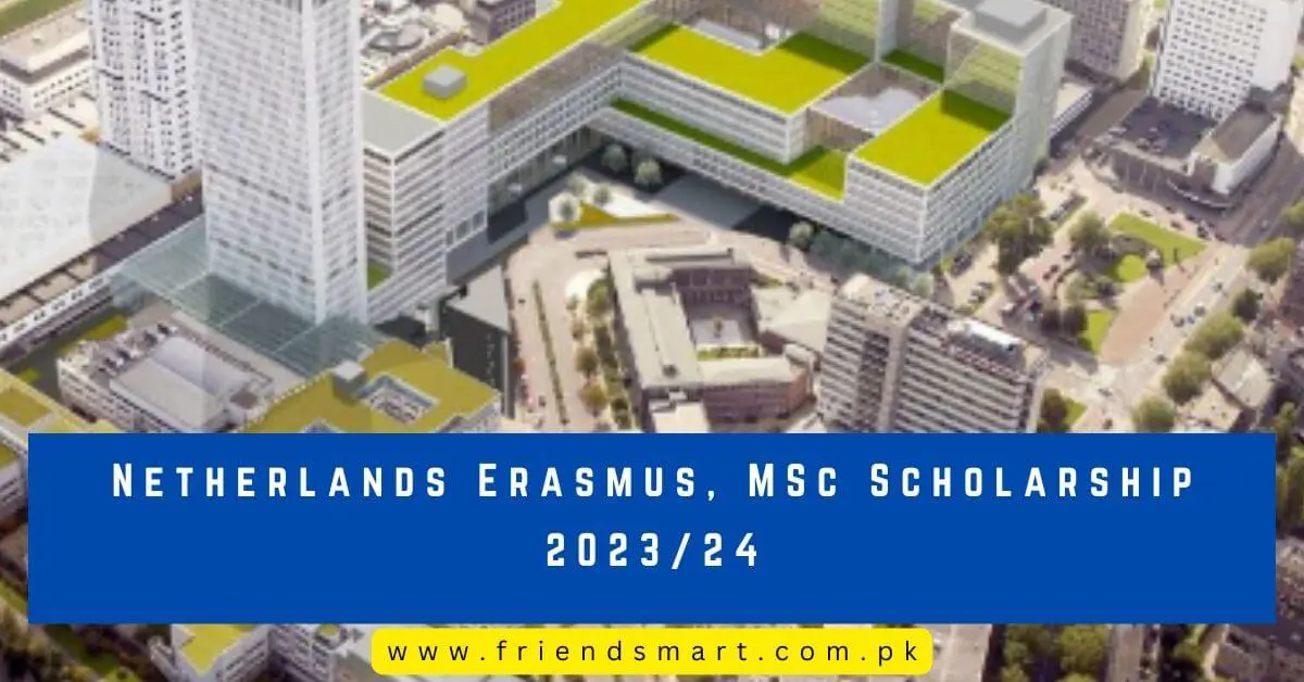 Netherlands Erasmus, MSc Scholarship 2023/24