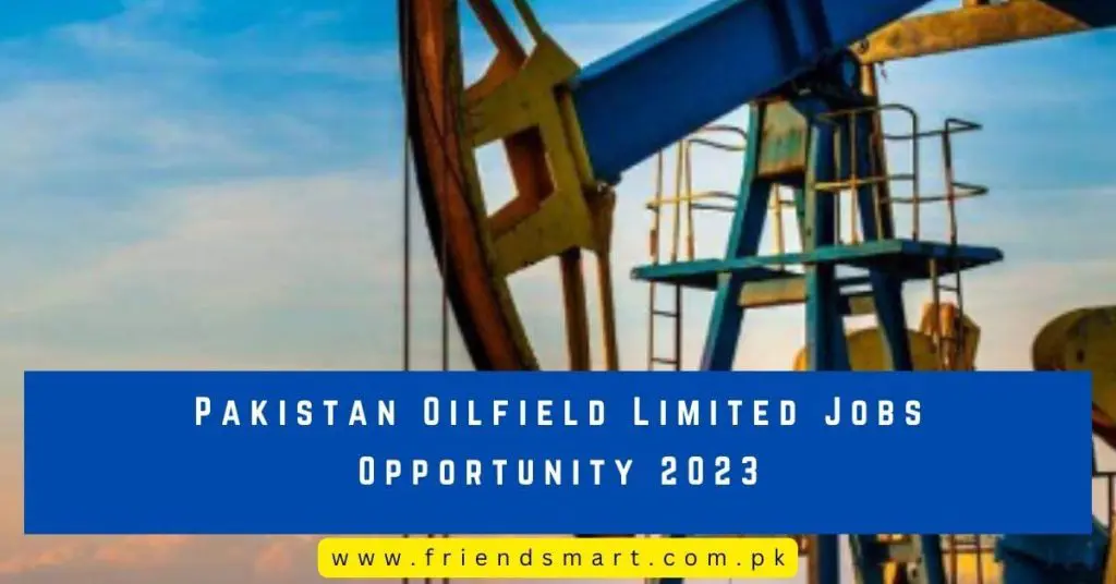 Pakistan Oilfield Limited Jobs Opportunity 2023