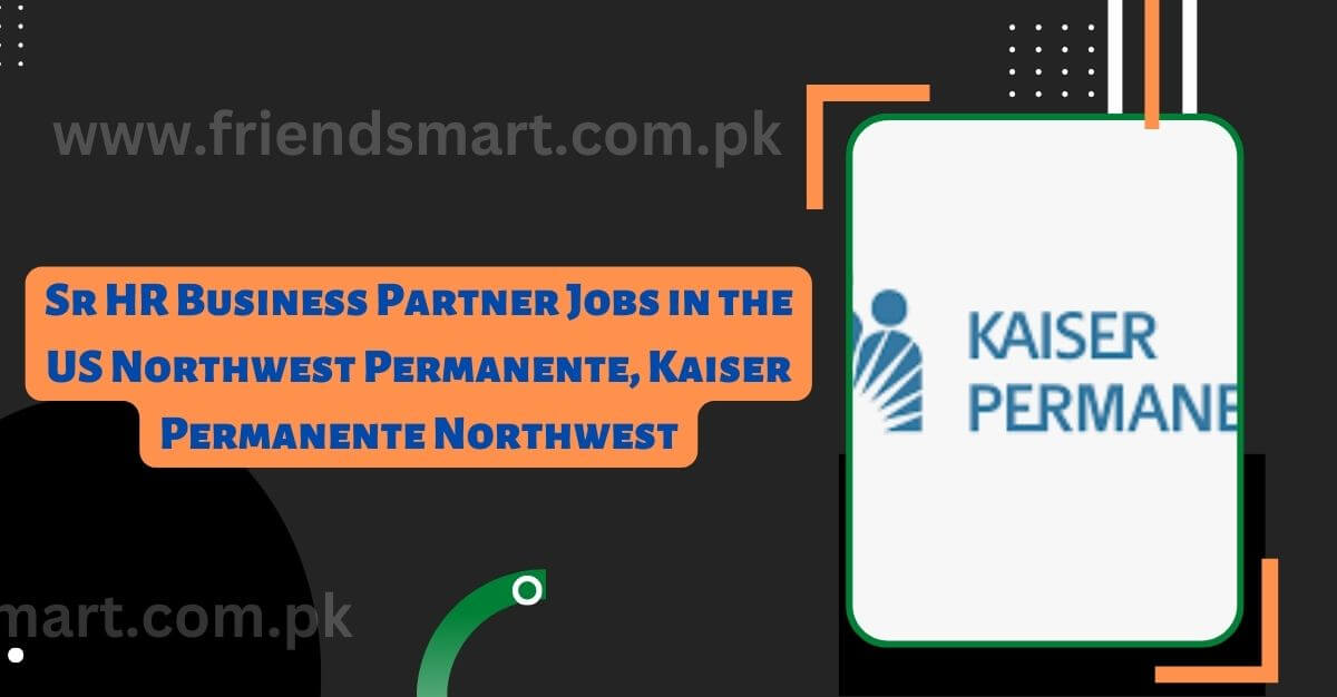 Sr HR Business Partner Jobs in the US Northwest Permanente, Kaiser Permanente Northwest