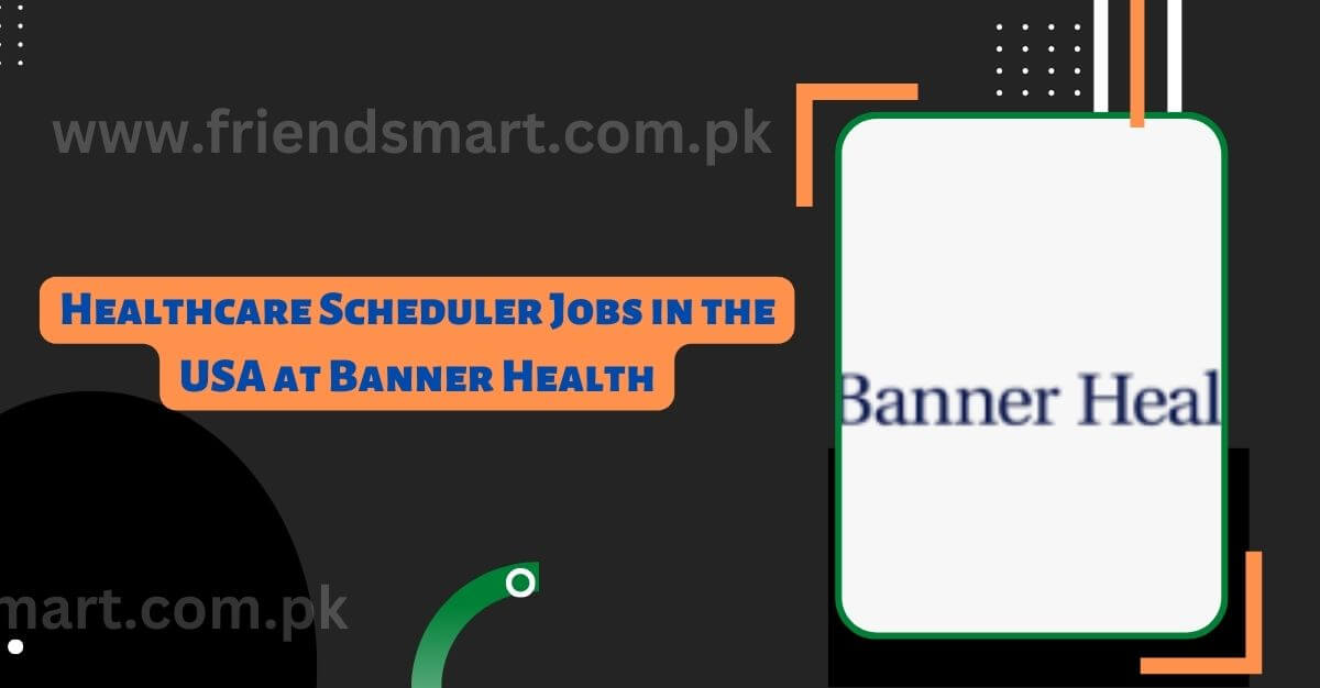 Healthcare Scheduler Jobs in the USA at Banner Health