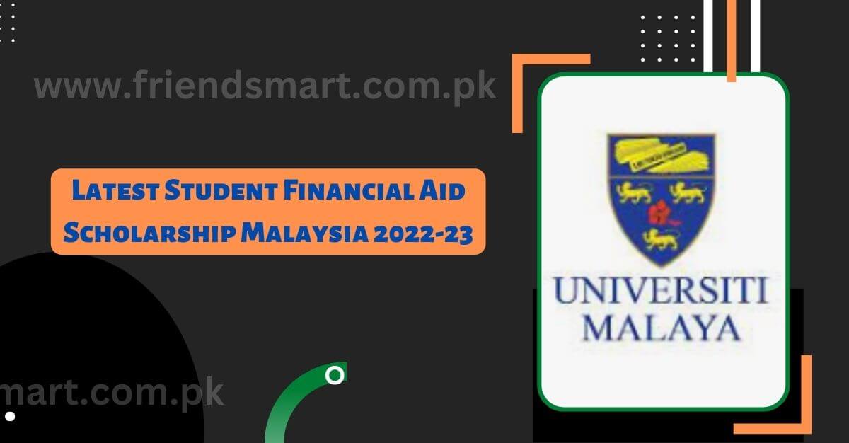 Latest Student Financial Aid Scholarship Malaysia 2022-23