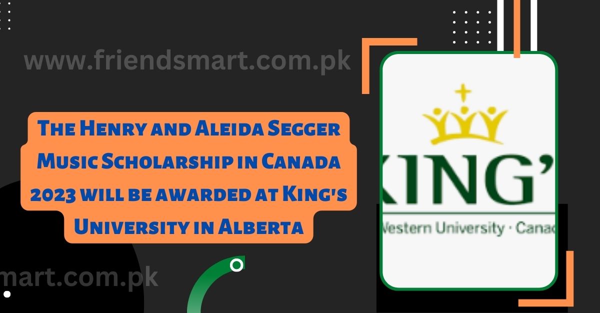 The Henry and Aleida Segger Music Scholarship in Canada 2023 will be awarded at King's University in Alberta