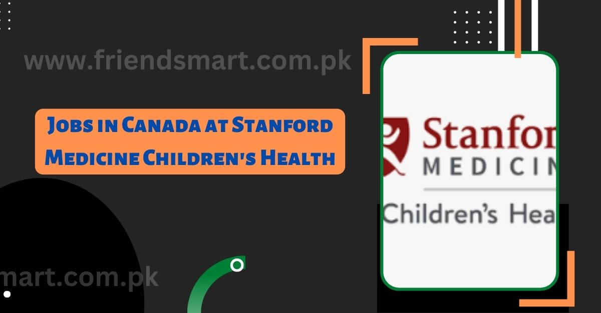 Jobs in Canada at Stanford Medicine Children's Health