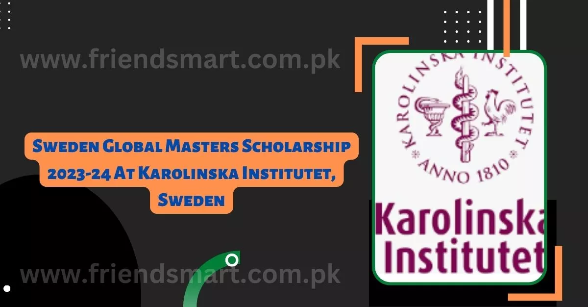 Sweden Global Masters Scholarship 2023-24 At Karolinska Institutet, Sweden