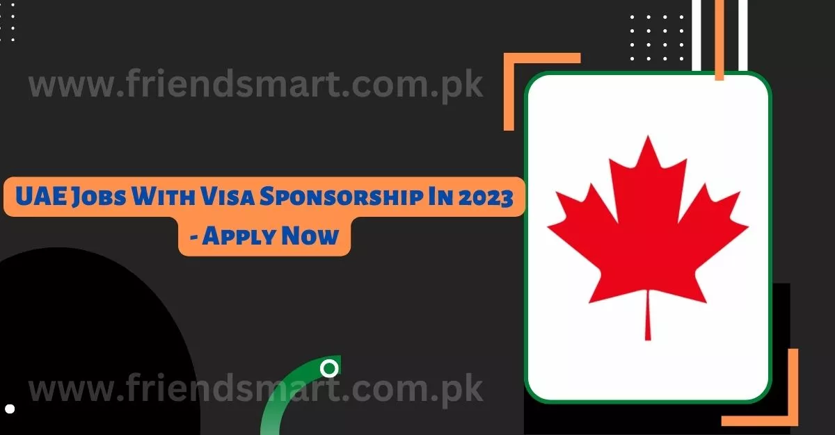 UAE Jobs With Visa Sponsorship In 2023 - Apply Now