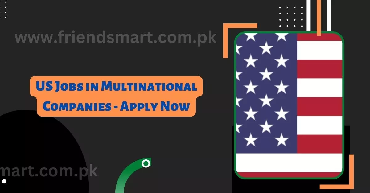 US Jobs in Multinational Companies - Apply Now