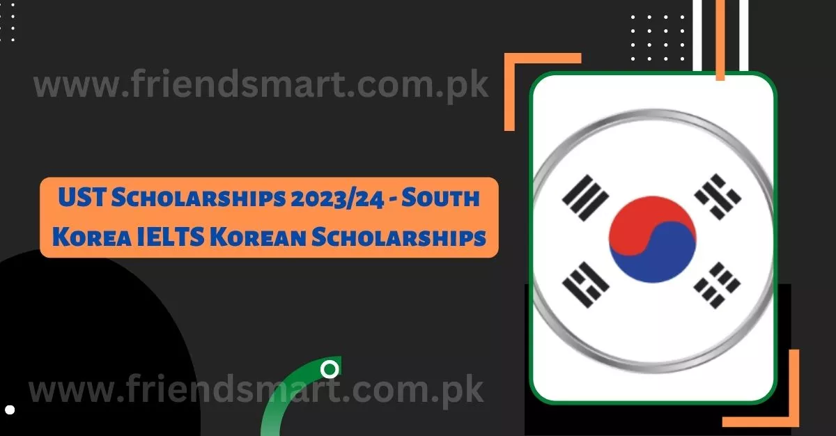 UST Scholarships 2023/24 - South Korea IELTS Korean Scholarships