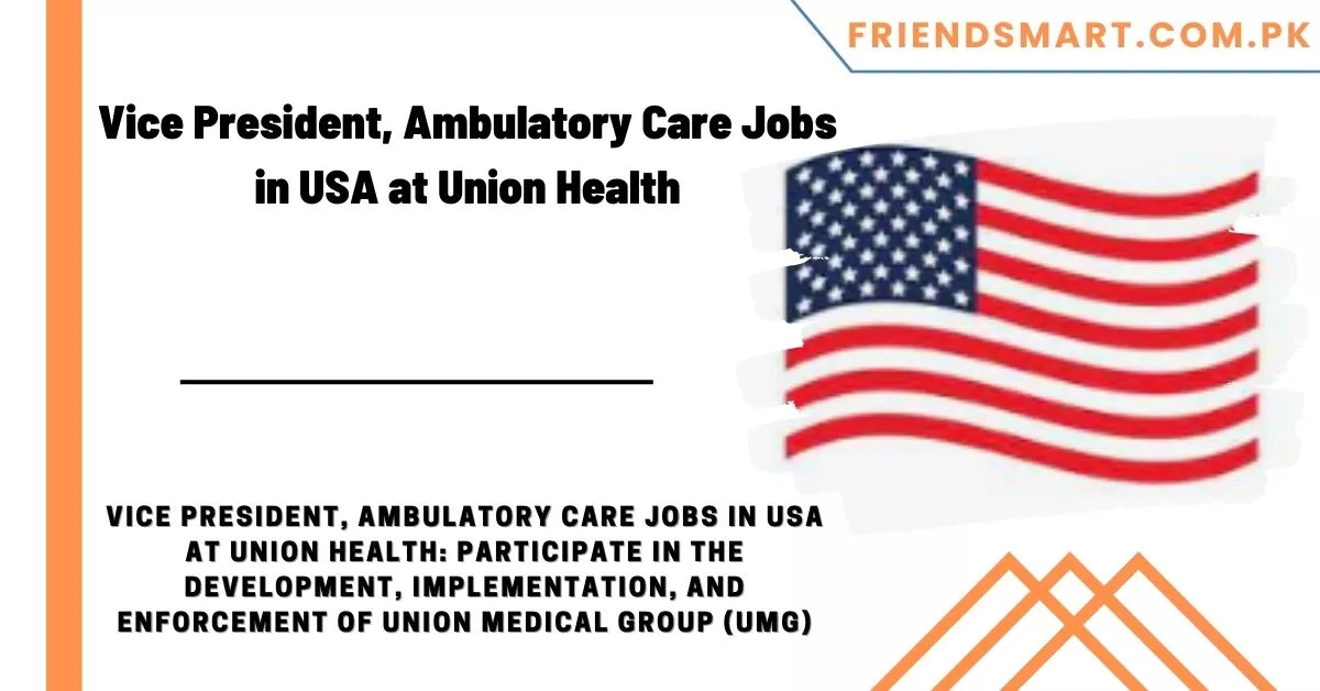 Vice President, Ambulatory Care Jobs in USA at Union Health