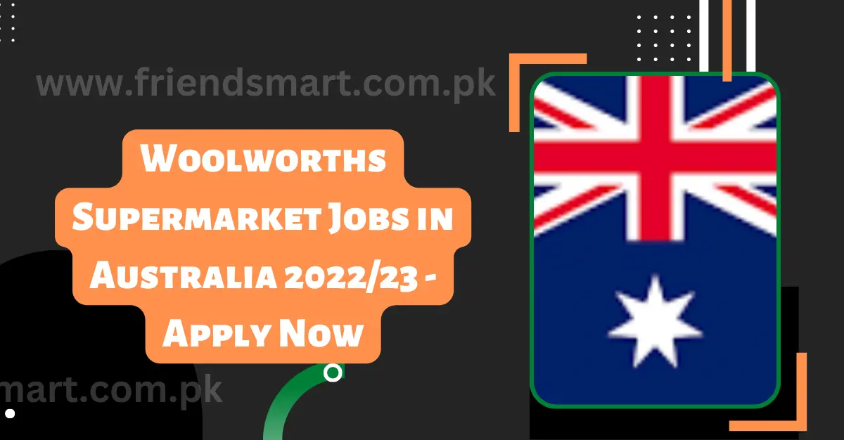 Woolworths Supermarket Jobs in Australia 2023 - Apply Now